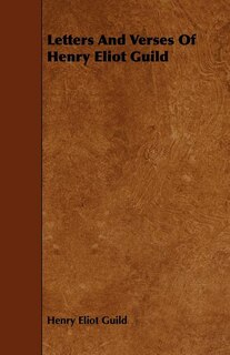 Front cover_Letters and Verses of Henry Eliot Guild