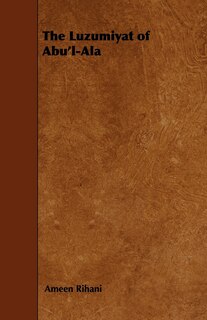 Couverture_The Luzumiyat of Abu'l-ALA