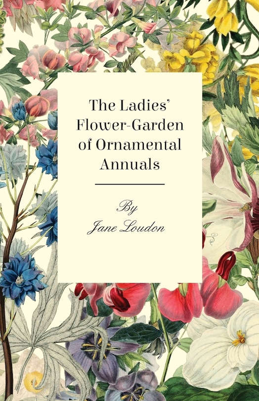 Front cover_The Ladies Flower-Garden of Ornamental Annuals