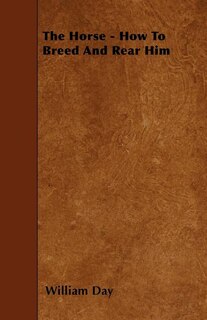 Front cover_The Horse - How to Breed and Rear Him