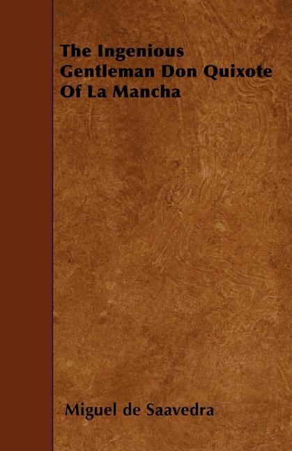 The Ingenious Gentleman Don Quixote of La Mancha
