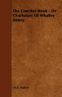 Couverture_The Coucher Book - Or Chartulary of Whalley Abbey