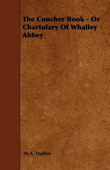 Couverture_The Coucher Book - Or Chartulary of Whalley Abbey