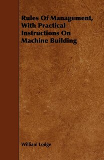 Front cover_Rules Of Management, With Practical Instructions On Machine Building