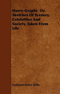 Couverture_Hurry-Graphs Or, Sketches of Scenery, Celebrities and Society, Taken from Life