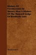 History Of Freemasonry In Sussex. Also A History Of The Howard Lodge Of Brotherly Love