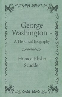 Front cover_George Washington - A Historical Biography