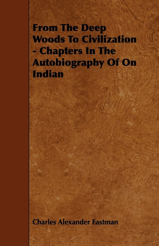 Couverture_From The Deep Woods To Civilization - Chapters In The Autobiography Of On Indian