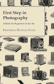 Couverture_First Step In Photography - A Book For Beginners In The Art