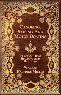 Front cover_Canoeing, Sailing And Motor Boating - Practical Boat Building And Handling