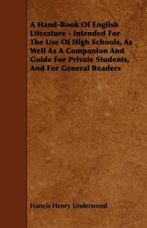 Couverture_A Hand-Book Of English Literature - Intended For The Use Of High Schools, As Well As A Companion And Guide For Private Students, And For General Readers