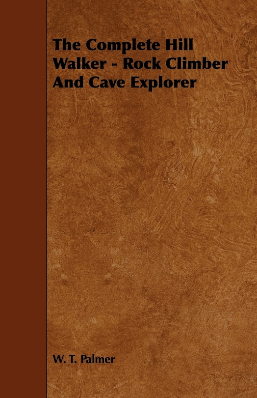 Couverture_The Complete Hill Walker - Rock Climber And Cave Explorer
