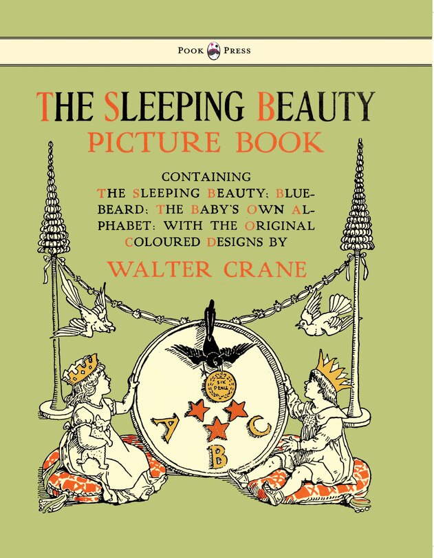 Front cover_The Sleeping Beauty Picture Book - Containing the Sleeping Beauty, Blue Beard, the Baby's Own Alphabet - Illustrated by Walter Crane