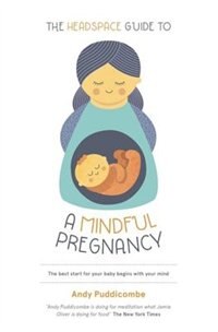 Front cover_The Headspace Guide To...A Mindful Pregnancy