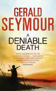 Deniable Death by Gerald Seymour