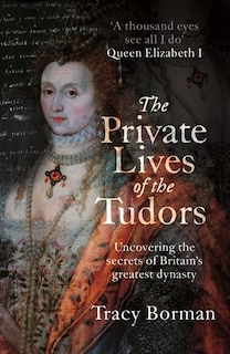 Front cover_The Private Lives Of The Tudors