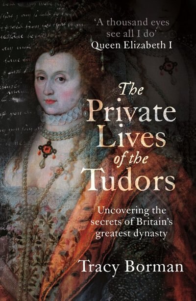 Front cover_The Private Lives Of The Tudors