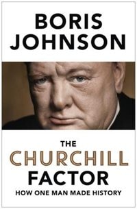 The Churchill Factor: How One Man Made History