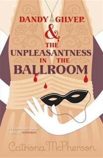 Front cover_Dandy Gilver And The Unpleasantness In The Ballroom