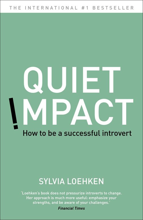 Front cover_Quiet Impact: How To Be A Successful Introvert