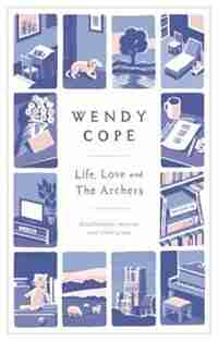Life, Love And The Archers by Wendy Cope