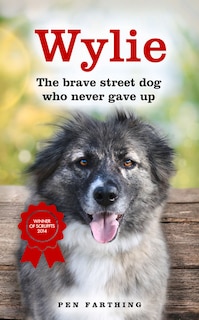 Front cover_Wylie: The Brave Street Dog Who Never Gave Up