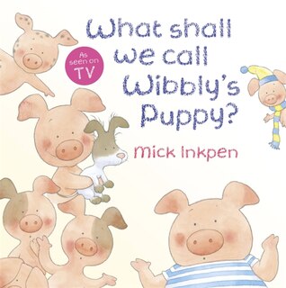 Couverture_What Shall We Call Wibbly's Puppy?