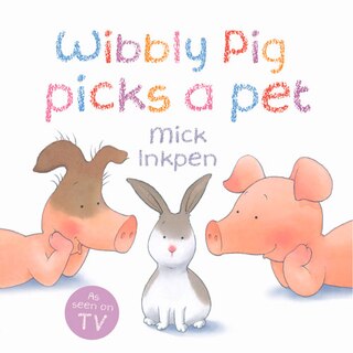 Couverture_Wibbly Pig Picks A Pet