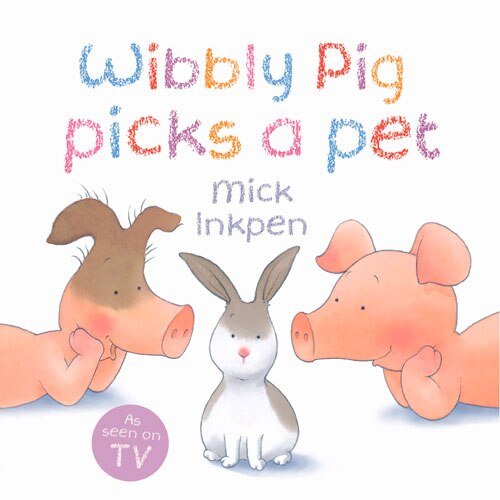 Couverture_Wibbly Pig Picks A Pet