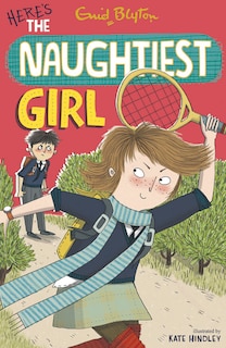 Naughtiest Girl 4: Here's The Naughtiest Girl