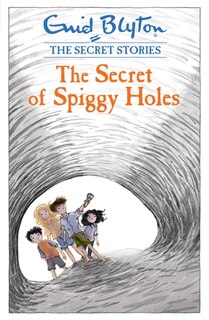 Front cover_Secret Stories: The Secret Of Spiggy Holes