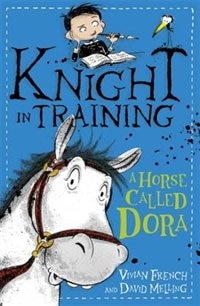Front cover_Knight In Training: 2: A Horse Called Dora