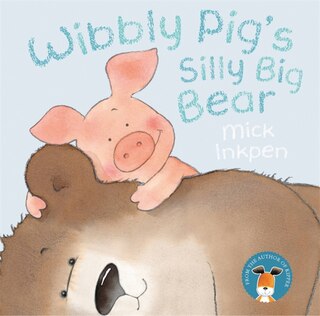 Couverture_Wibbly Pig: Wibbly Pig's Silly Big Bear