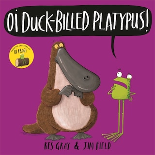Front cover_Oi Duck-billed Platypus!