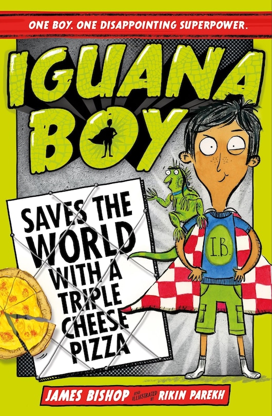 Front cover_Iguana Boy Saves the World With a Triple Cheese Pizza