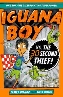 Front cover_Iguana Boy vs. The 30 Second Thief
