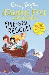 Front cover_Famous Five Colour Short Stories: Five To The Rescue!