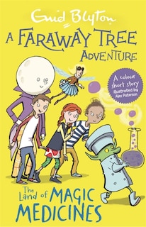 Front cover_A Faraway Tree Adventure: The Land of Magic Medicines