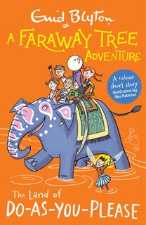 Front cover_A Faraway Tree Adventure: The Land of Do-As-You-Please