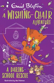 Front cover_A Wishing-Chair Adventure: A Daring School Rescue