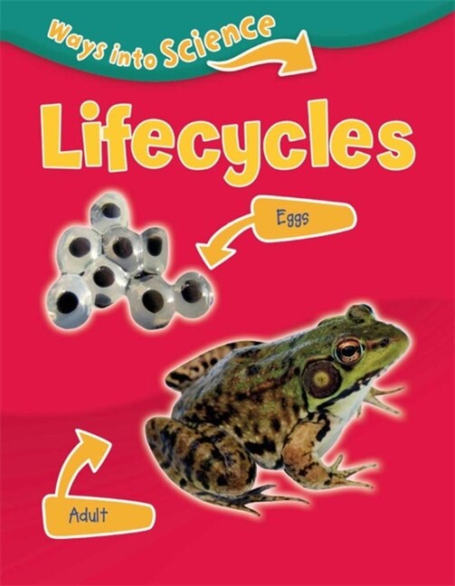 Front cover_Ways Into Science: Lifecycles