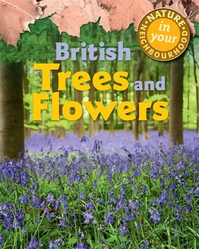 Front cover_Nature In Your Neighbourhood: British Trees And Flowers