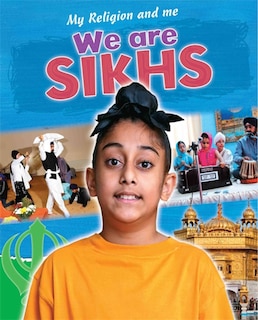 Couverture_My Religion And Me: We Are Sikhs