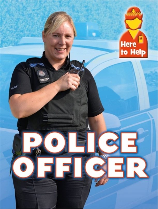 Front cover_Here To Help: Police Officer