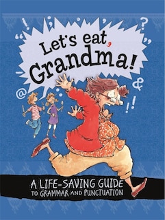 Couverture_Let's Eat Grandma! A Life-saving Guide To Grammar And Punctuation