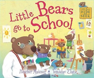 Couverture_Little Bears Hide And Seek: Little Bears Go To School