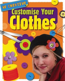 Front cover_Be Creative: Customise Your Clothes