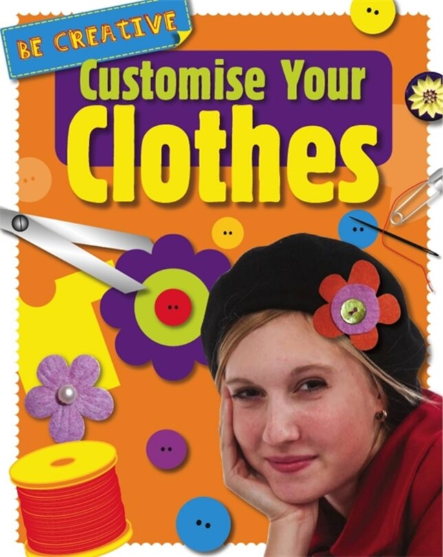 Front cover_Be Creative: Customise Your Clothes