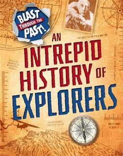 Couverture_Blast Through The Past: An Intrepid History Of Explorers