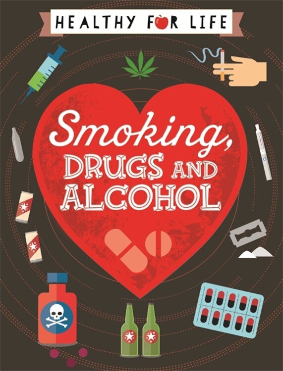 Couverture_Healthy For Life: Smoking, Drugs And Alcohol